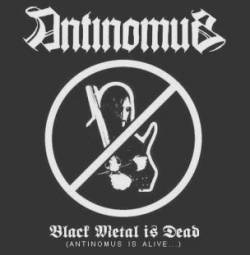 Antinomus : Black Metal Is Dead